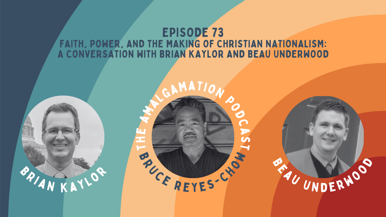 Podcast E73: Faith, Power, and the Making of Christian Nationalism: A Conversation with Brian Kaylor and Beau Underwood