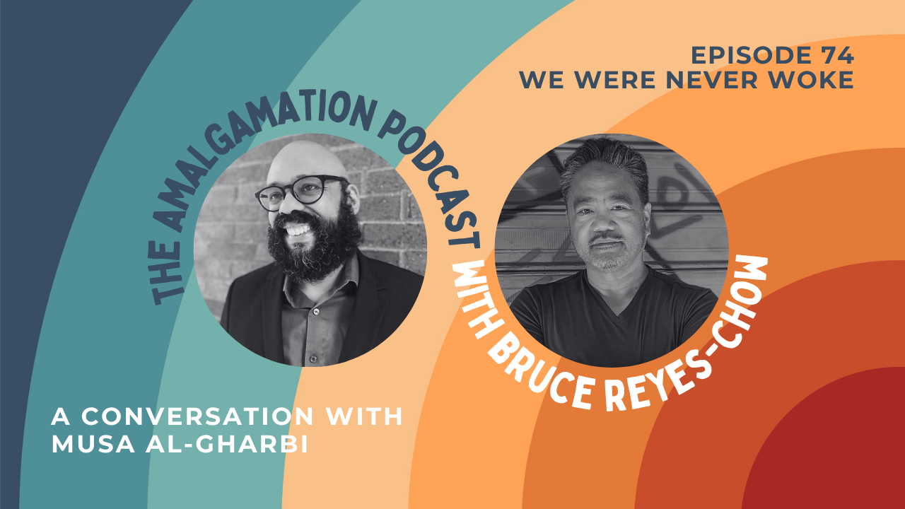 Podcast E74: We Have Never Been Woke: A Conversation with Musa al-Gharbi